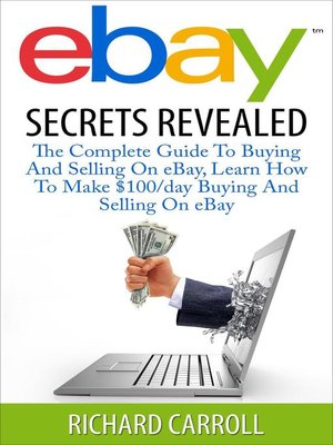 cover image of eBay Secrets Revealed--The Complete Guide to Buying and Selling On eBay, Learn How to Make $100/day Buying and Selling On eBay